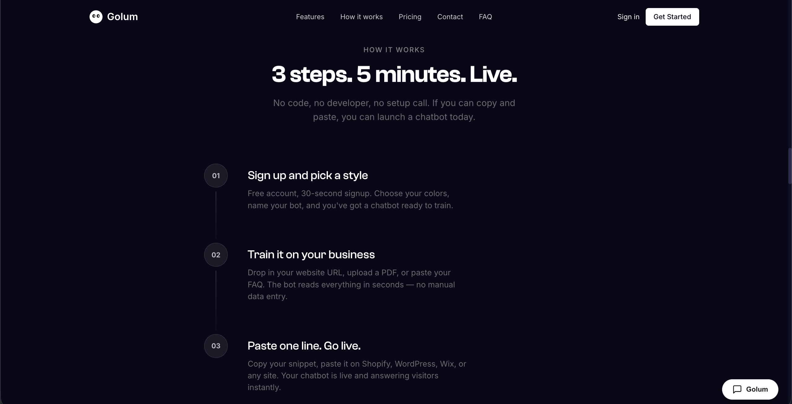 Golum how it works: sign up and pick a style, train it on your business, paste one line and go live
